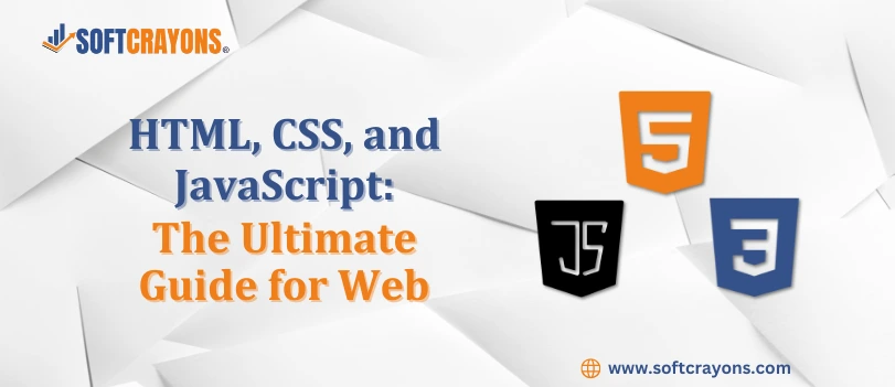 HTML, CSS, and JavaScript: The Ultimate Guide for Web Development Success