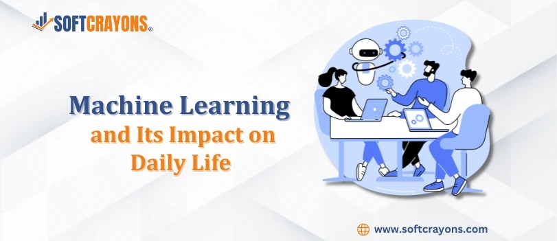 Machine Learning and Its Impact on Daily Life
