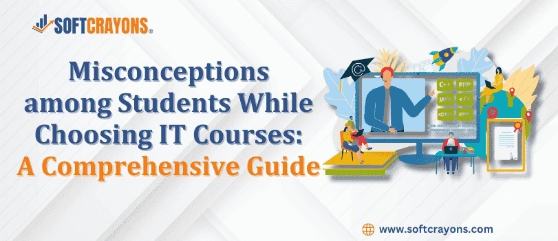 Misconceptions among Students While Choosing IT Courses: A Comprehensive Guide
