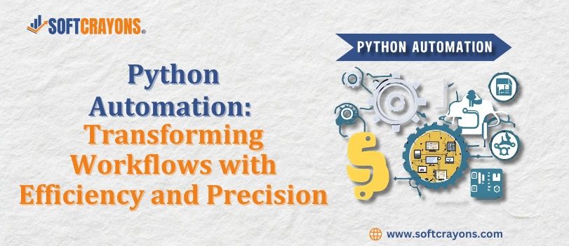 Python Automation: Transforming Workflows with Efficiency and Precision