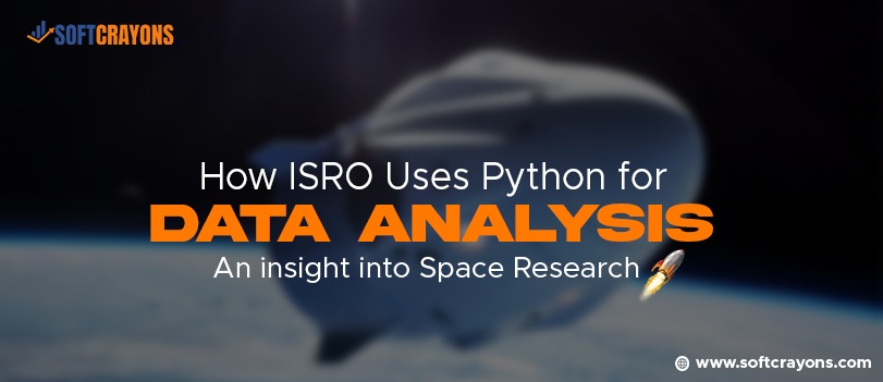 How ISRO Uses Python for Data Analysis: An insight into Space Research & Technology