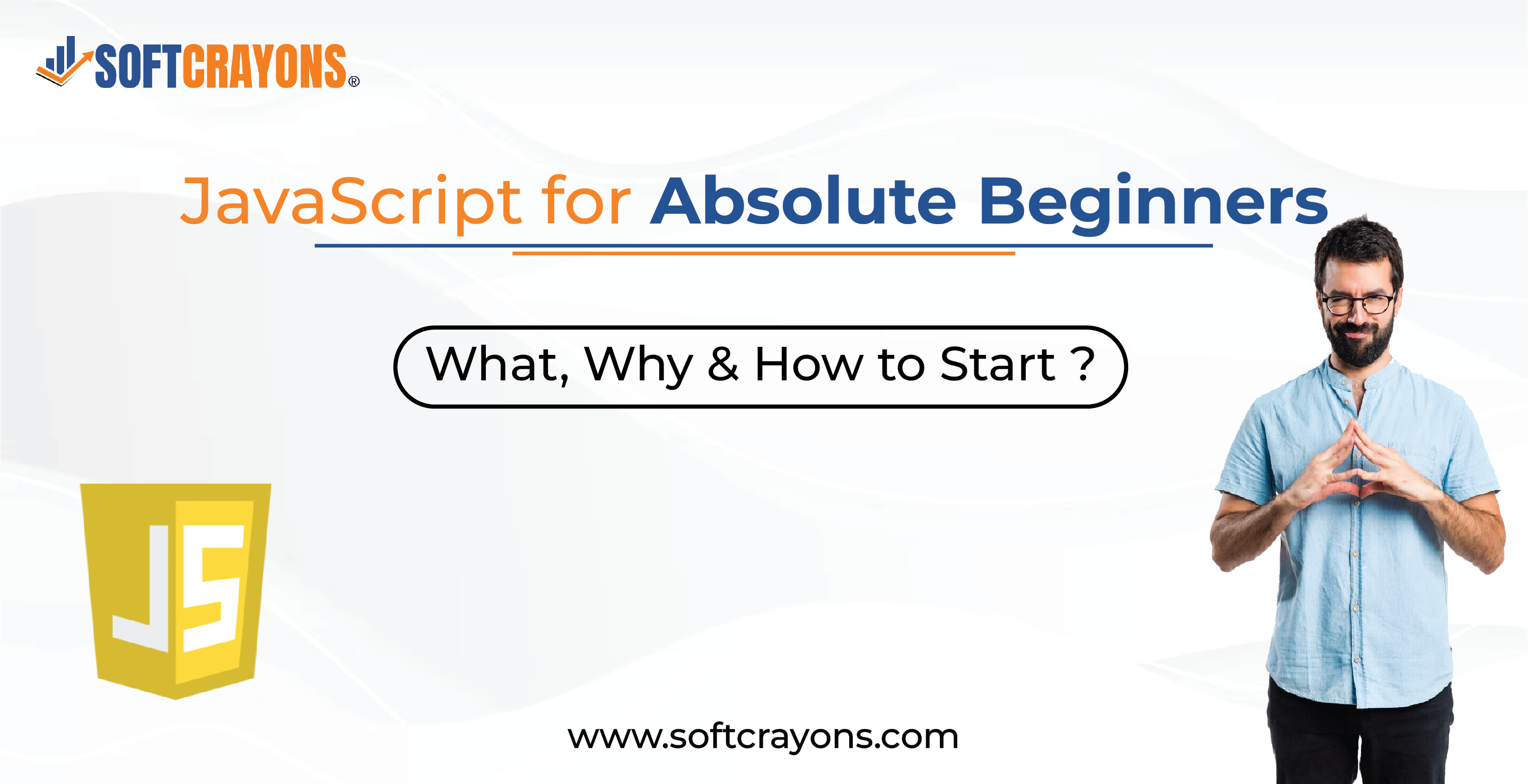 JavaScript for Absolute Beginners: What, Why & How to Start?